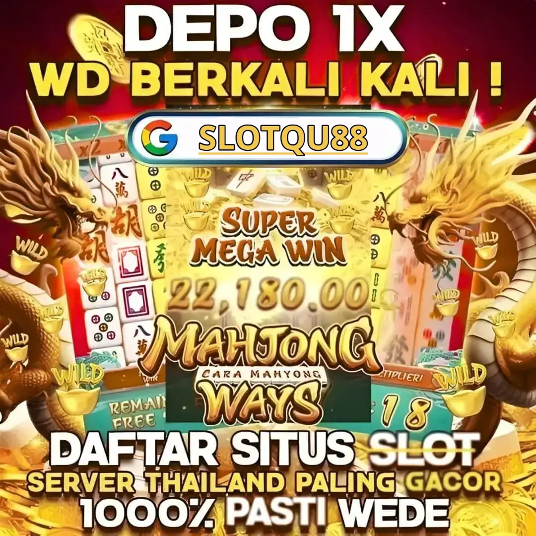 SLOTQU88 : Daftar Situs Slot Server Thailand Super Gacor Terpercaya No 1